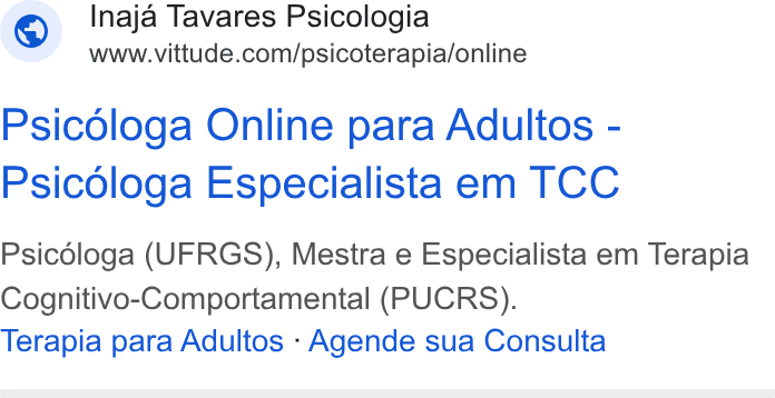 Vittude ad on Google Ads: Psicologa Online para Adultos - Psicologa Especialista em TCC Psicdloga (UFRGS), Mestra e Especialista em Terapia Cognitivo-Comportamental (PUCRS). Terapia para Adultos - Agende sua Consulta