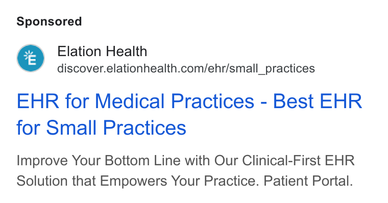 Elation Health ad on Google Ads: EHR for Medical Practices - Best EHR for Small Practices Improve Your Bottom Line with Our Clinical-First EHR Solution that Empowers Your Practice. Patient Portal.