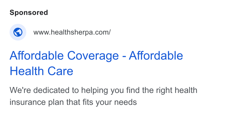 HealthSherpa ad on Google Ads: Affordable Coverage - Affordable Health Care We're dedicated to helping you find the right health insurance plan that fits your needs