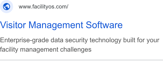 FacilityOS ad on Google Ads: Visitor Management Software Enterprise-grade data security technology built for your facility management challenges
