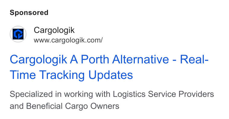 Cargologik ad on Google Ads: Cargologik A Porth Alternative - Real- Time Tracking Updates Specialized in working with Logistics Service Providers and Beneficial Cargo Owners