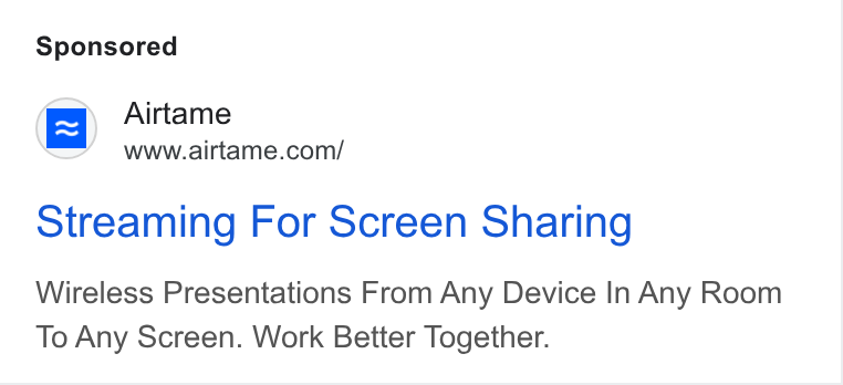 Airtame ad on Google Ads: Streaming For Screen Sharing Wireless Presentations From Any Device In Any Room To Any Screen. Work Better Together.