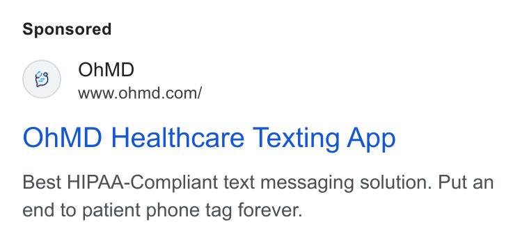 OhMD ad on Google Ads: Oh MD Healthcare Texting App Best HIPAA-Compliant text messaging solution. Put an end to patient phone tag forever.
