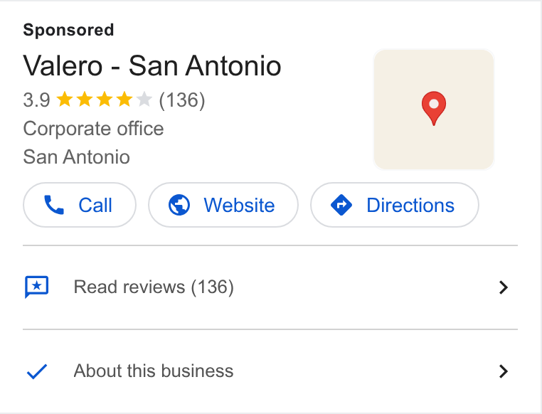 Valero Energy ad on Google Ads: Valero - San Antonio 3.9 kk kk & (136) Corporate office San Antonio Read reviews (136) > About this business >