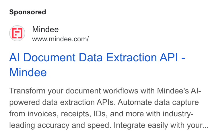Mindee ad on Google Ads: Al Document Data Extraction API - Mindee Transform your document workflows with Mindee's Al- powered data extraction APIs. Automate data capture from invoices, receipts, IDs, and more with industry- leading accuracy and speed. Integrate easily with your...
