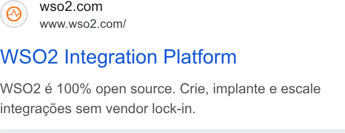 WSO2 ad on Google Ads: www.wso2.com/ WSO2 Integration Platform WSO2 é 100% open source. Crie, implante e escale integragoes sem vendor lock-in.