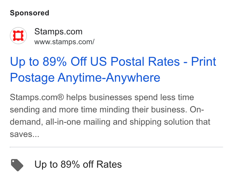 Stamps.com ad on Google Ads: www.stamps.com/ Up to 89% Off US Postal Rates - Print Postage Anytime-Anywhere Stamps.com® helps businesses spend less time sending and more time minding their business. On- demand, all-in-one mailing and shipping solution that saves... Up to 89% off Rates