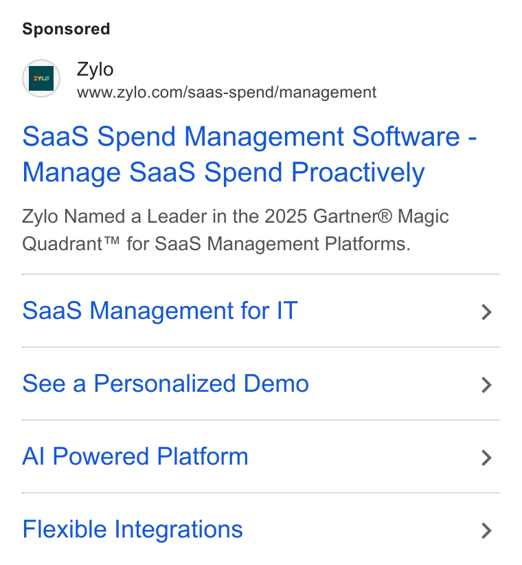 Zylo ad on Google Ads: Saa S Spend Management Software - Manage Saa S Spend Proactively Zylo Named a Leader in the 2025 Gartner® Magic Quadrant™ for Saa S Management Platforms. Saa S Management for IT See a Personalized Demo Al Powered Platform Flexible Integrations