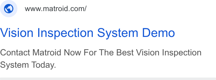 Matroid ad on Google Ads: Vision Inspection System Demo Contact Matroid Now For The Best Vision Inspection System Today.