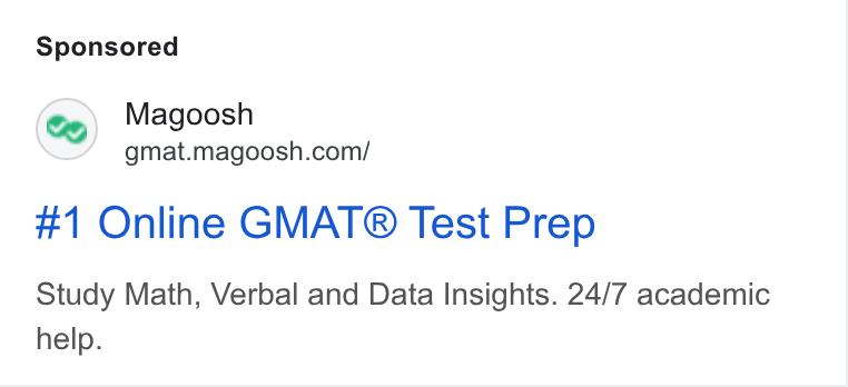 Magoosh ad on Google Ads: #1 Online GMAT® Test Prep Study Math, Verbal and Data Insights. 24/7 academic help.