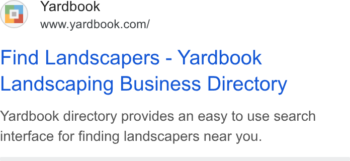 Yardbook ad on Google Ads: Find Landscapers - Yardbook Landscaping Business Directory Yardbook directory provides an easy to use search interface for finding landscapers near you.