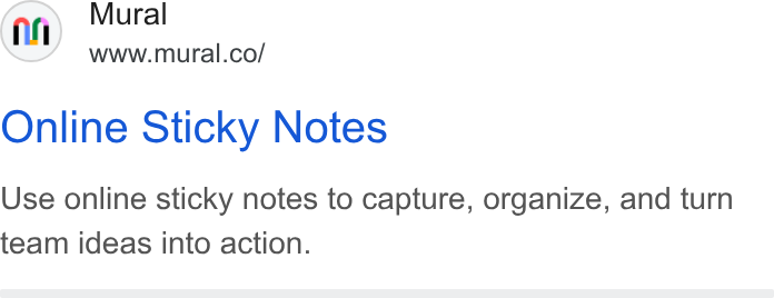 Mural ad on Google Ads: Online Sticky Notes Use online sticky notes to capture, organize, and turn team ideas into action.