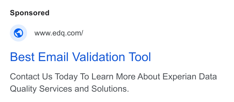 Experian Data Quality ad on Google Ads: Best Email Validation Tool Contact Us Today To Learn More About Experian Data Quality Services and Solutions.