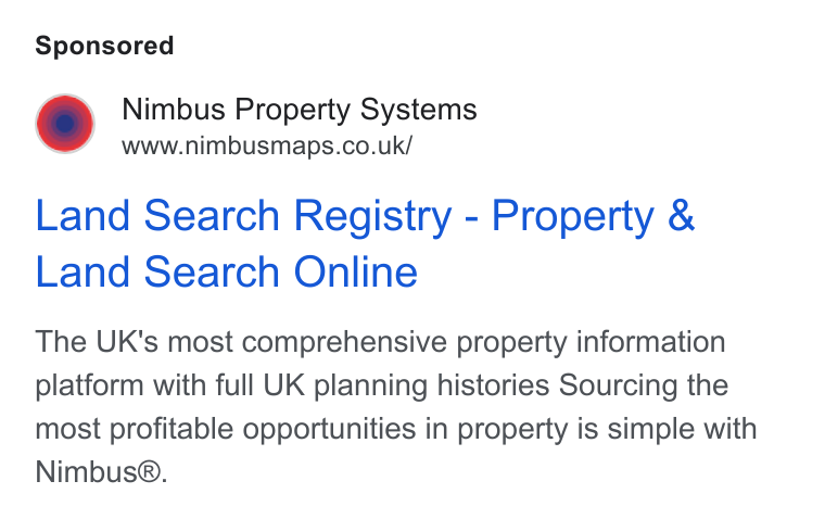 Nimbus ad on Google Ads: Land Search Registry - Property & Land Search Online The UK's most comprehensive property information platform with full UK planning histories Sourcing the most profitable opportunities in property is simple with Nimbus®.