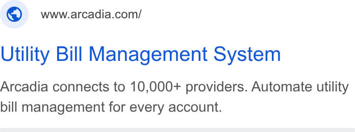 Arcadia ad on Google Ads: Utility Bill Management System Arcadia connects to 10,000+ providers. Automate utility bill management for every account.
