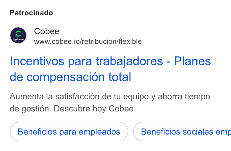 Cobee ad on Google Ads: Patrocinado Cobee www.cobee.io/retribucion/flexible Incentivos para trabajadores - Planes de compensacion total Aumenta la satisfacciédn de tu equipo y ahorra tiempo de gesti6n. Descubre hoy Cobee Beneficios para empleados } ( Beneficios sociales emr