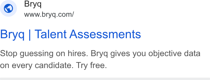 Bryq ad on Google Ads: Bryg | Talent Assessments Stop guessing on hires. Bryq gives you objective data on every candidate. Try free.