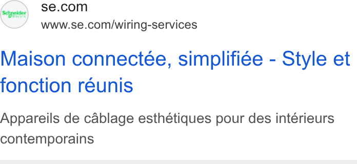 Schneider Electric ad on Google Ads: WWW. se.com/wiring-se rvices Maison connecteée, simplifiée - Style et fonction reunis Appareils de cablage esthétiques pour des intérieurs contemporains