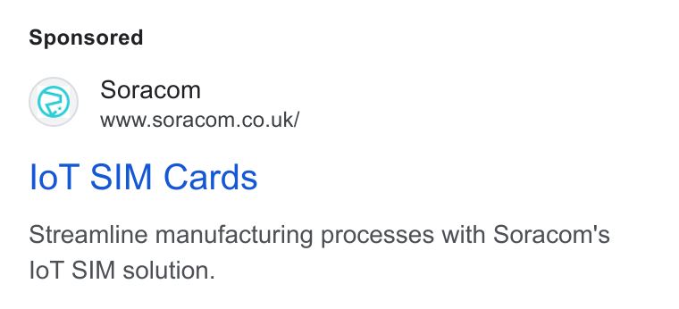 SORACOM ad on Google Ads: lol SIM Cards Streamline manufacturing processes with Soracom's lo T SIM solution.