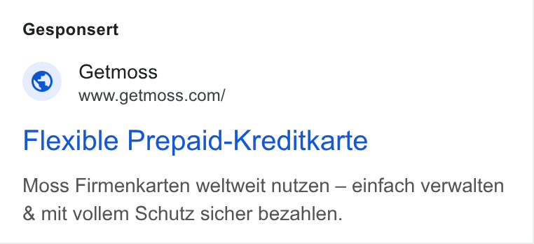 Moss ad on Google Ads: Gesponsert Flexible Prepaid-Kreditkarte Moss Firmenkarten weltweit nutzen — einfach verwalten & mit vollem Schutz sicher bezahlen.