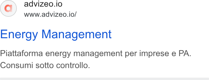 advizeo ad on Google Ads: advizeo.io www.advizeo.io/ Energy Management Piattaforma energy management per imprese e PA. Consumi sotto controllo.