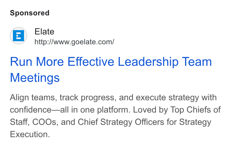 Elate ad on Google Ads: Run More Effective Leadership Team Meetings Align teams, track progress, and execute strategy with confidence—all in one platform. Loved by Top Chiefs of Staff, COOs, and Chief Strategy Officers for Strategy Execution.