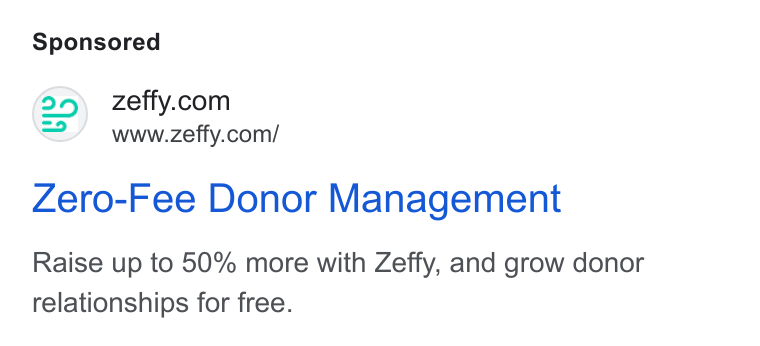 Zeffy ad on Google Ads: www.zeffy.com/ Zero-Fee Donor Management Raise up to 50% more with Zeffy, and grow donor relationships for free.