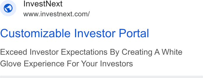 InvestNext ad on Google Ads: Customizable Investor Portal Exceed Investor Expectations By Creating A White Glove Experience For Your Investors