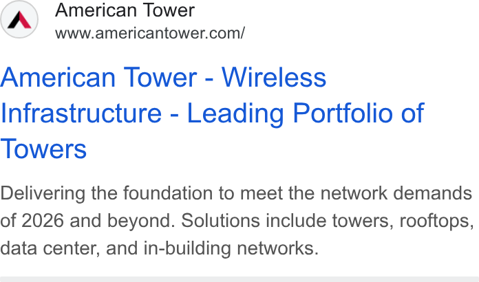 American Tower ad on Google Ads: American Tower - Wireless Infrastructure - Leading Portfolio of Towers Delivering the foundation to meet the network demands of 2026 and beyond. Solutions include towers, rooftops, data center, and in-building networks.
