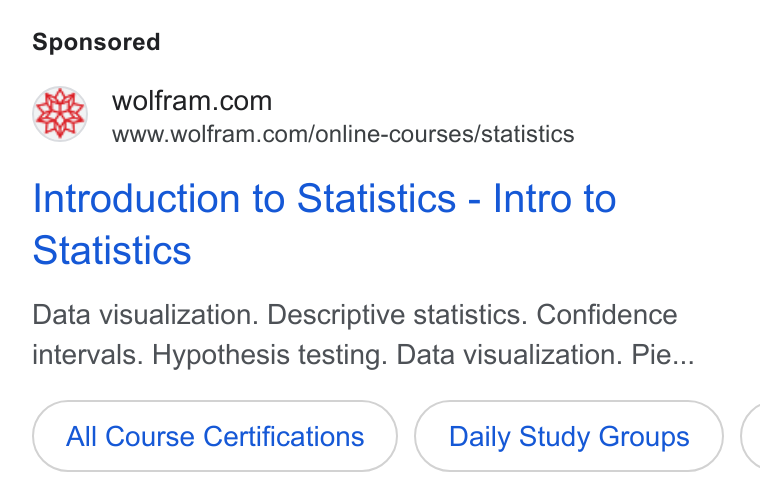 Wolfram ad on Google Ads: www.wolfram.com/online-courses/statistics Introduction to Statistics - Intro to Statistics Data visualization. Descriptive statistics. Confidence intervals. Hypothesis testing. Data visualization. Pie... All Course Certifications Daily Study Groups (