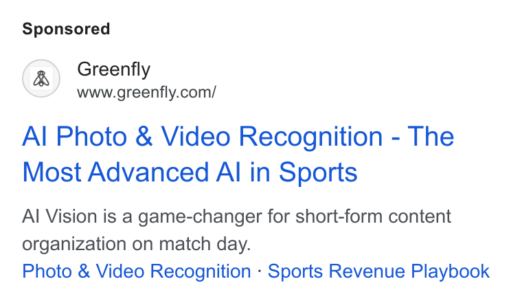 Greenfly ad on Google Ads: Al Photo & Video Recognition - The Most Advanced Al in Sports Al Vision is a game-changer for short-form content organization on match day. Photo & Video Recognition - Sports Revenue Playbook
