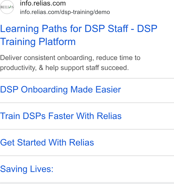 Relias ad on Google Ads: info.relias.com/dsp-training/demo Learning Paths for DSP Staff - DSP Training Platform Deliver consistent onboarding, reduce time to productivity, & help support staff succeed. DSP Onboarding Made Easier Train DSPs Faster With Relias Get Started With Relias Saving Lives: