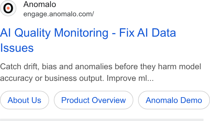 Anomalo ad on Google Ads: Al Quality Monitoring - Fix Al Data Issues Catch drift, bias and anomalies before they harm model accuracy or business output. Improve ml... About Us Product Overview