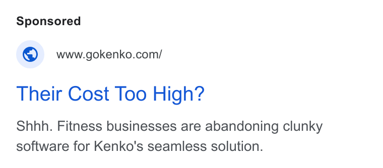 Kenko AI ad on Google Ads: Their Cost Too High? Shhh. Fitness businesses are abandoning clunky software for Kenko's seamless solution.