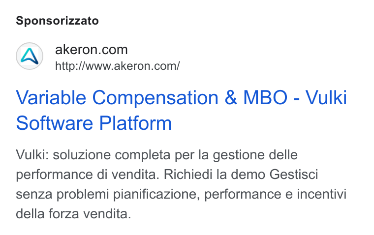 Akeron ad on Google Ads: http://www.akeron.com/ Variable Compensation & MBO - Vulki Software Platform Vulki: soluzione completa per la gestione delle performance di vendita. Richiedi la demo Gestisci senza problemi pianificazione, performance e incentivi della forza vendita.
