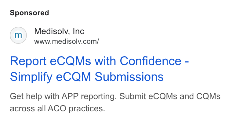 Medisolv ad on Google Ads: Report e CQMs with Confidence - Simplify e CQM Submissions Get help with APP reporting. Submit e CQMs and CQMs across all ACO practices.