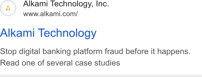 Alkami Technology ad on Google Ads: Alkami Technology Stop digital banking platform fraud before it happens. Read one of several case studies