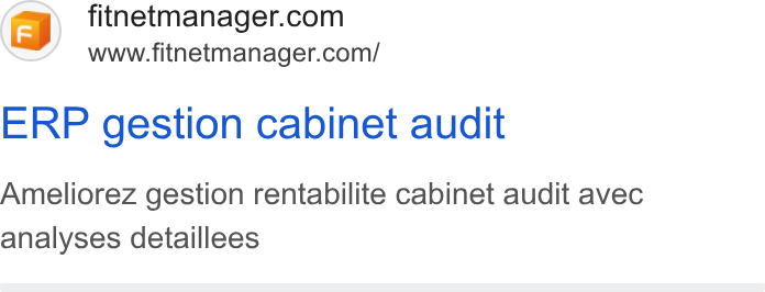 Fitnet Manager ad on Google Ads: www.fitnetmanager.com/ ERP gestion cabinet audit Ameliorez gestion rentabilite cabinet audit avec analyses detaillees