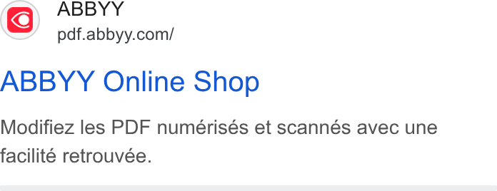 ABBYY ad on Google Ads: ABBYY Online Shop Modifiez les PDF numérisés et scannes avec une facilité retrouvee.