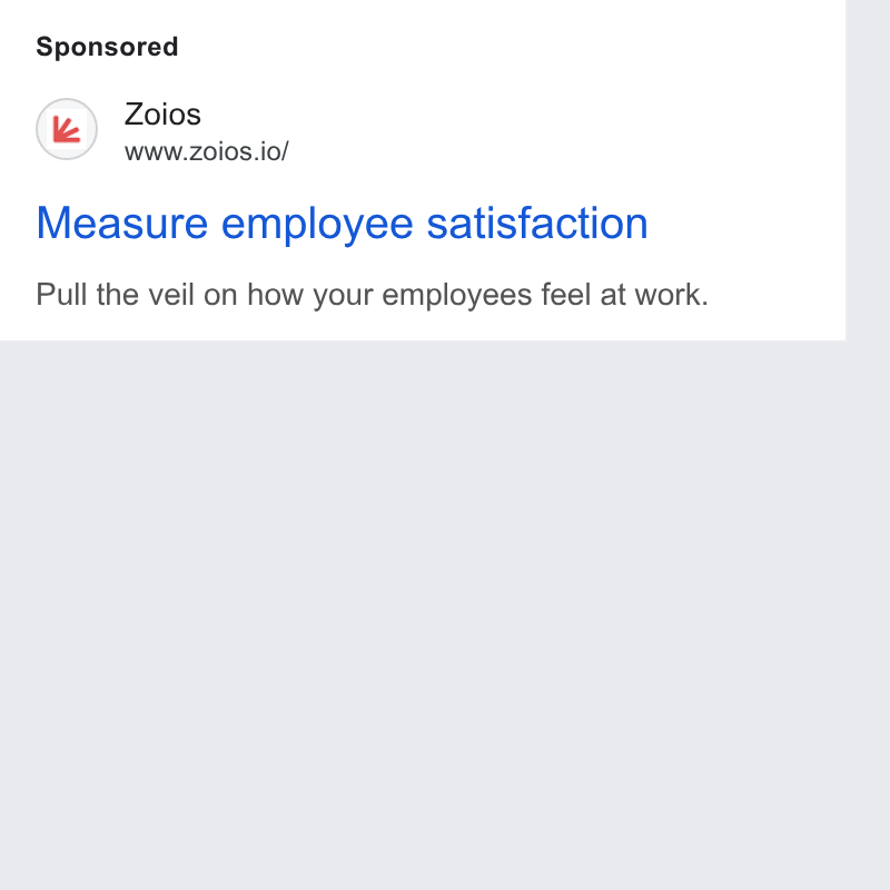 Zoios ad on Google Ads: Zoios www.zoios.io/ Measure employee satisfaction Pull the veil on how your employees feel at work.