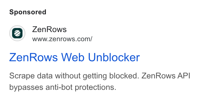 ZenRows ad on Google Ads: Zen Rows Web Unblocker Scrape data without getting blocked. Zen Rows API bypasses anti-bot protections.