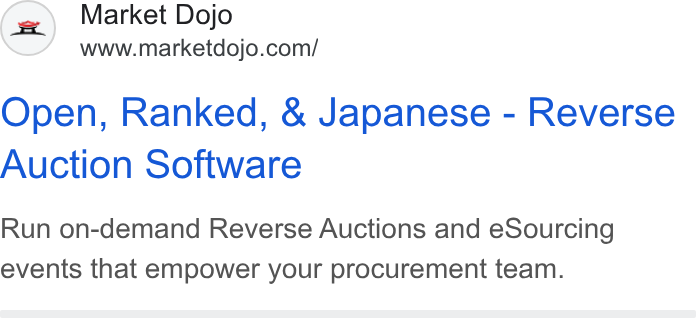 Market Dojo ad on Google Ads: Open, Ranked, & Japanese - Reverse Auction Software Run on-demand Reverse Auctions and e Sourcing events that empower your procurement team.