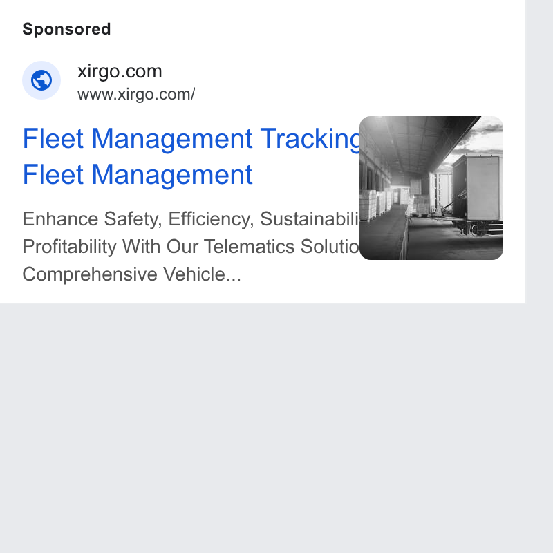 Xirgo Technologies ad on Google Ads: www.xirgo.com/ Fleet Management Tracking Xk Fleet Management Enhance Safety, Efficiency, Sustainabili Profitability With Our Telematics Solutio Comprehensive Vehicle...