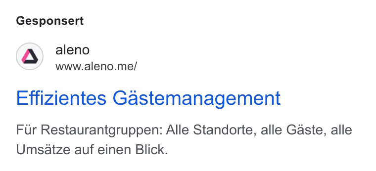 aleno ad on Google Ads: Gesponsert ©) aleno www.aleno.me/ Effizientes Gastemanagement Fur Restaurantgruppen: Alle Standorte, alle Gaste, alle Umsatze auf einen Blick.