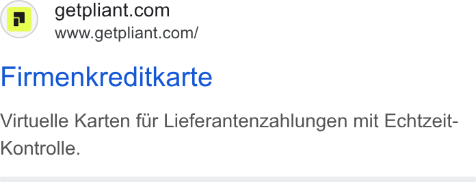 Pliant ad on Google Ads: www.getpliant.com/ Firmenkreditkarte Virtuelle Karten fur Lieferantenzahlungen mit Echtzeit- Kontrolle.