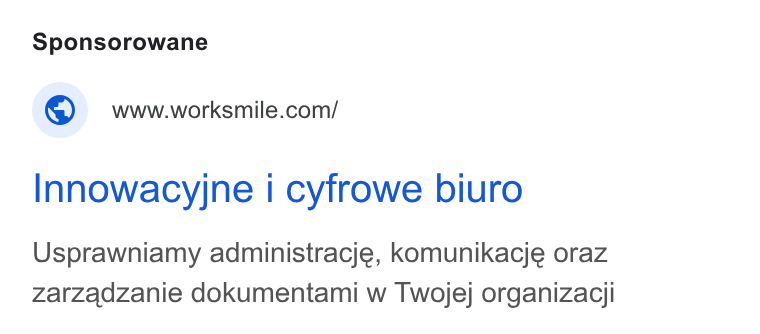 Worksmile ad on Google Ads: Innowacyjne i cyfrowe biuro Usprawniamy administracje, komunikacje oraz zarzadzanie dokumentami w Twojej organizacji