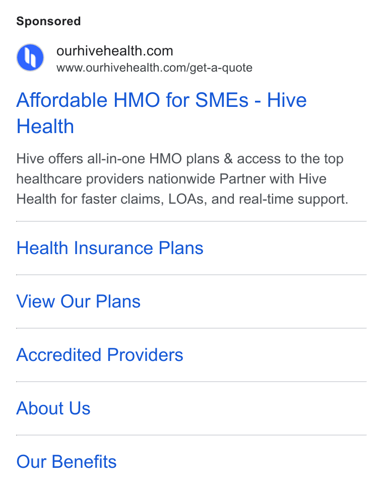 Hive Health ad on Google Ads: www.ourhivehealth.com/get-a-quote Affordable HMO for SMEs - Hive Health Hive offers all-in-one HMO plans & access to the top healthcare providers nationwide Partner with Hive Health for faster claims, LOAs, and real-time support. Health Insurance Plans View Our Plans Accredited Providers About Us Our Benefits