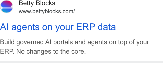 Betty Blocks ad on Google Ads: Al agents on your ERP data Build governed Al portals and agents on top of your ERP. No changes to the core.