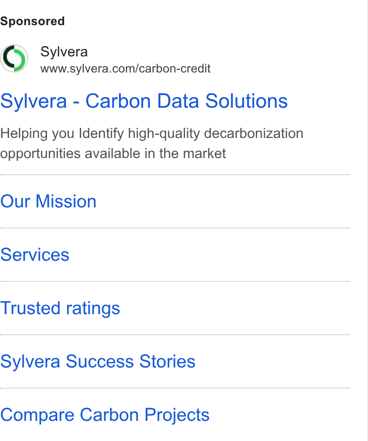 Sylvera ad on Google Ads: Sylvera - Carbon Data Solutions Helping you Identify high-quality decarbonization opportunities available in the market Our Mission Services Trusted ratings Sylvera Success Stories Compare Carbon Projects