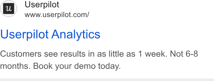 Userpilot ad on Google Ads: Userpilot Analytics Customers see results in as little as 1 week. Not 6-8 months. Book your demo today.
